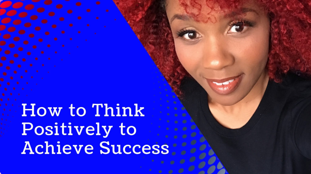 How to Think Positively to Achieve Success – Knowledge Boutique